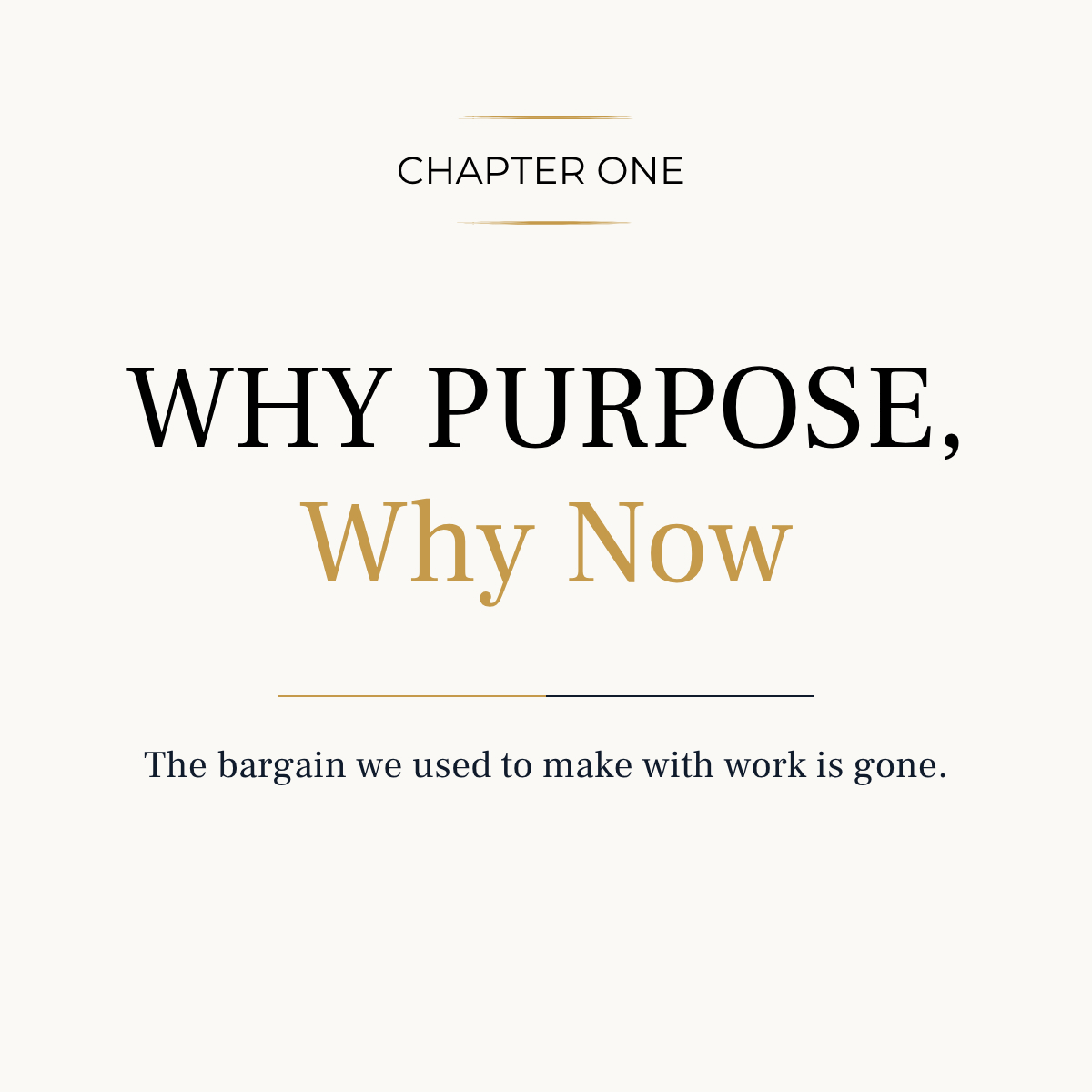 Interior Chapter 1 Preview: Why Purpose, Why now? The bargain we used to make with work is gone.