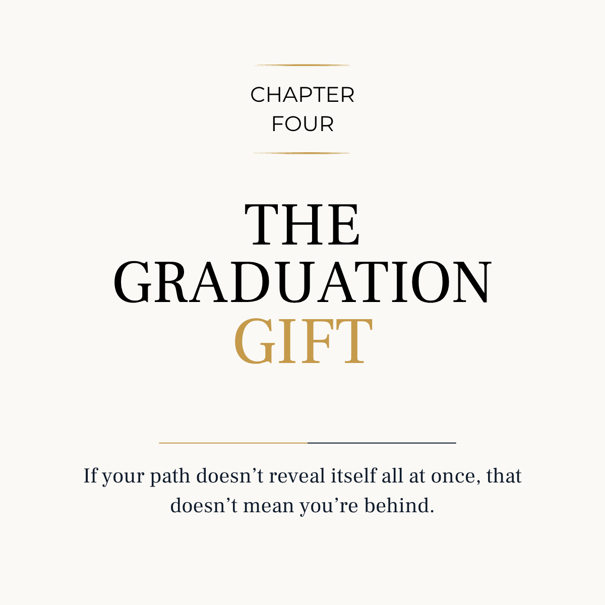 Interior chapter 4 preview: The Graduation Gift: If your path doesn't reveal itself all at once, that doesn't mean you're behind.